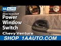 How to Replace Power Window Switch 1997-2005 Chevy Venture