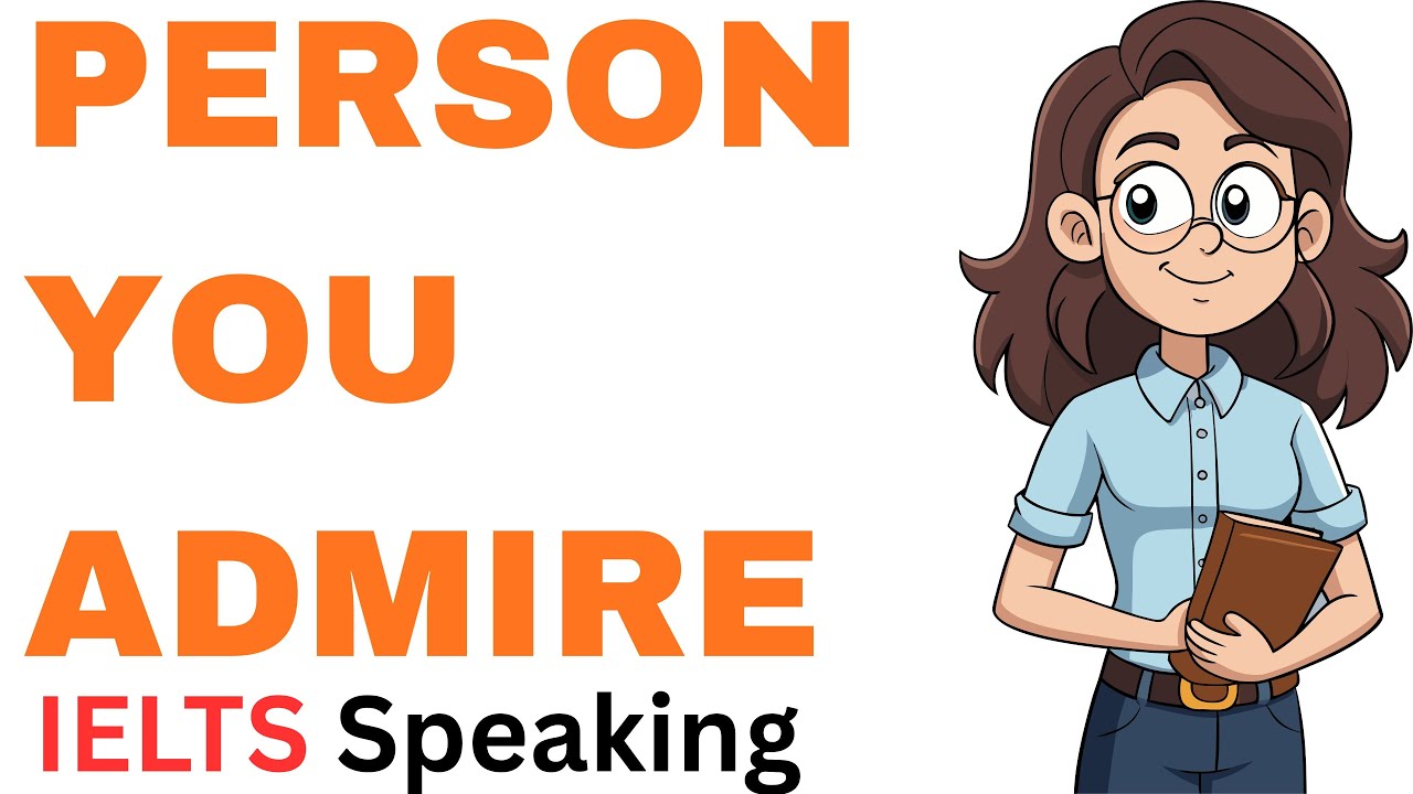 Describe a person you admire | IELTS Speaking Cue Card - YouTube