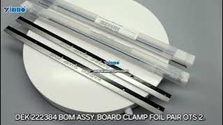 DEK 222384 BOM ASSY, BOARD CLAMP FOIL PAR OTS 2.