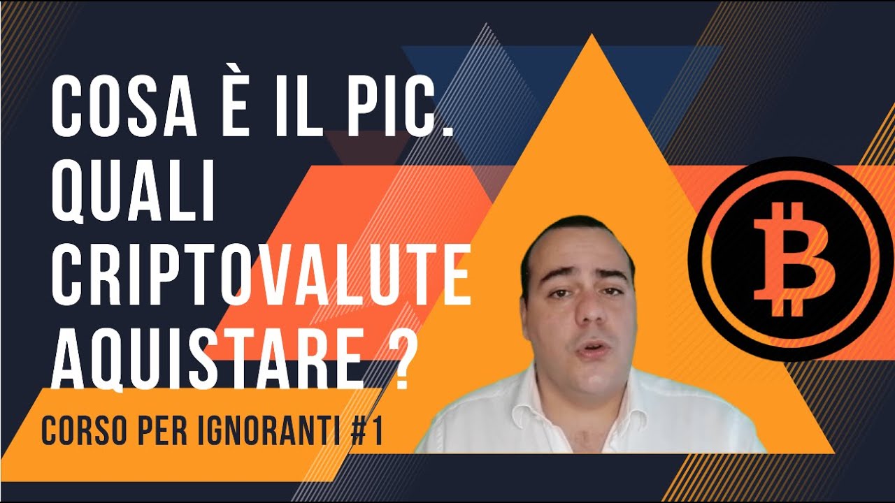 Corso criptovalute per ignoranti #1 PIC e quali criptovalute comprare? forse Bitcoin ?