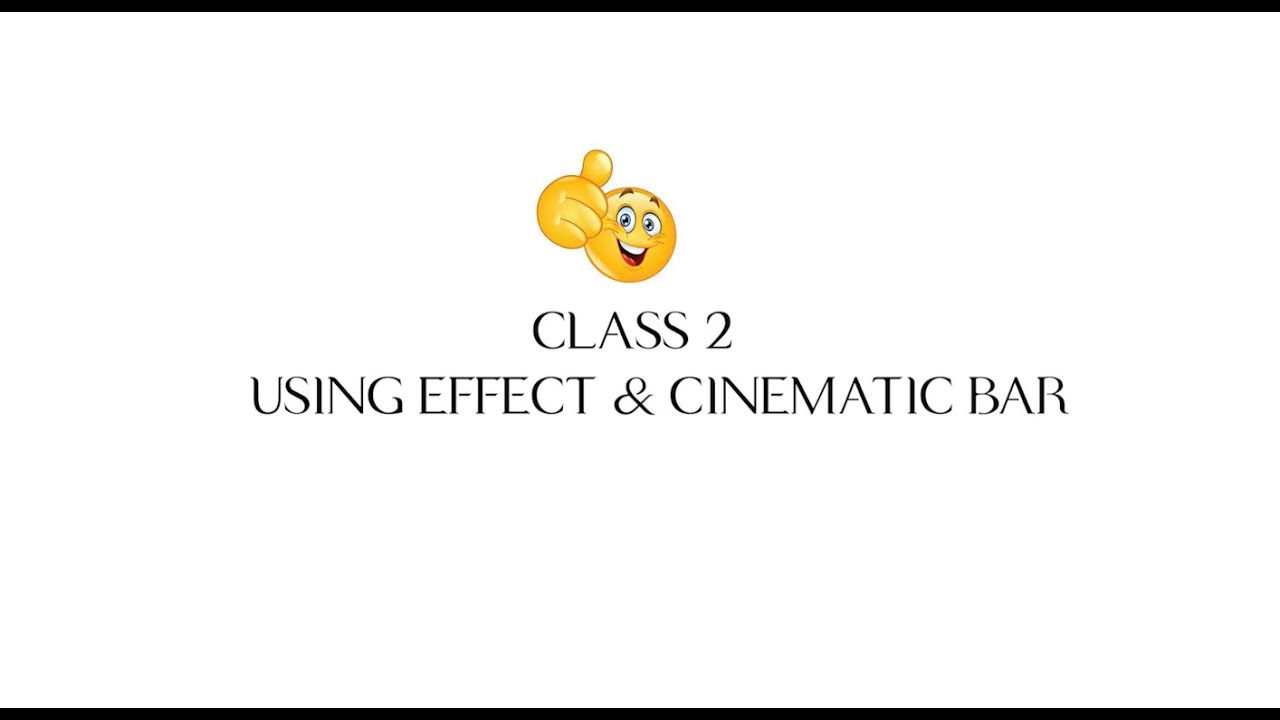 USING EFFECT & CINEMATIC BAR