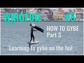 How to wing foil 5 learning to wing foil gybe part 3  foiling heel to toe gybe