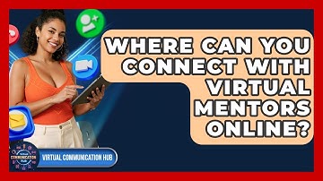 Where Can You Connect With Virtual Mentors Online? - Virtual Communication Hub