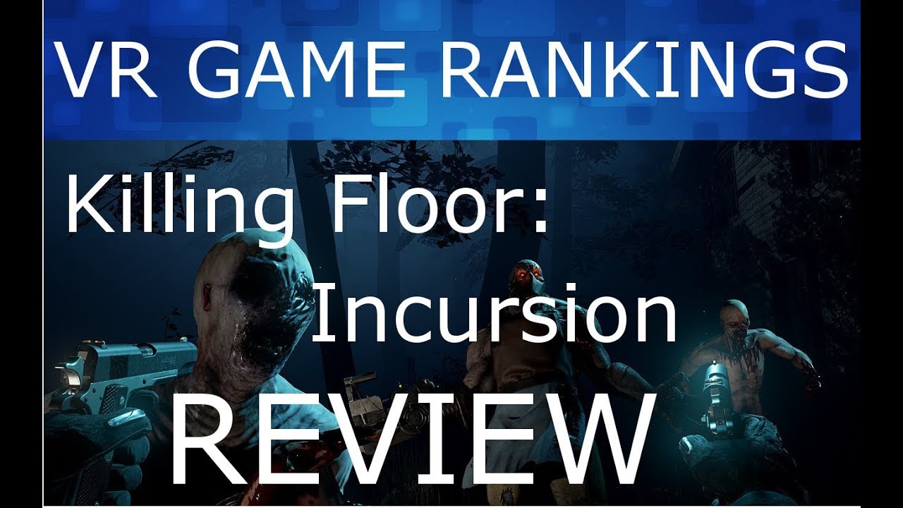 VR Game Rankings Killing Floor Incursion Revew Rating 88 Oculus