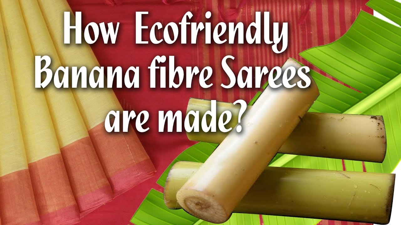 How Ecofriendly  banana fibre  sarees are made?
