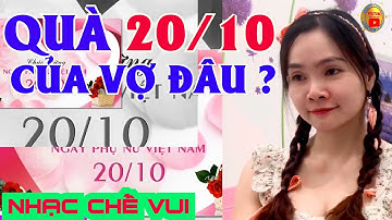 Qùa 20/10 Của Vợ Đâu || Nhạc Chế Vui 20/10 || Kim Oanh.