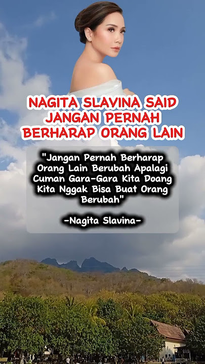 NAGITA SLAVINA SAID JANGAN PERNAH BERHARAP ORANG LAIN #katakatabijak #viralvideo #viralshorts