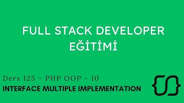 PHP - OOP: 10 - Interface Multiple Implementation - Ders 125