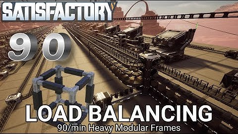 90 Heavy Modular Frames - LOAD BALANCED - Satisfactory - Update 8