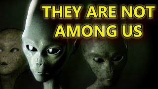 Aliens Don't Exist