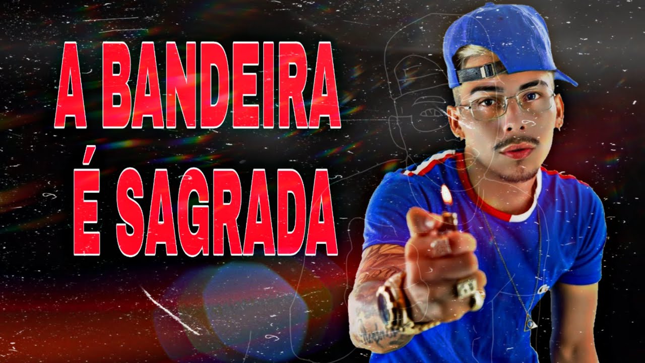 A BANDEIRA É SAGRADA EU JA MAIS IREI NEGAR