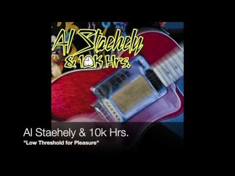 Al Staehely - "Low Threshold for Pleasure" Al Staehely - "Low Threshold for Pleasure"