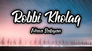Robbi Kholaq - Nissa Sabyan ( Lirik Lagu )