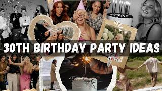30th Birthday Party Ideas | 25 Fun, Classy & Unique Ways to Celebrate Turning 30!