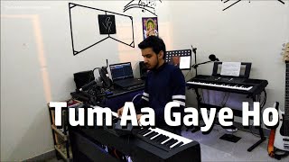 Tum Aa Gaye Ho   Piano Cover