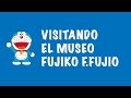 DIJ 116 - Visitando el museo Fujiko F. Fujio (doraemon)