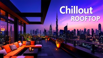 ROOFTOP LOUNGE MUSIC • Sunset At The City With Relaxing Music | Background Music for Work