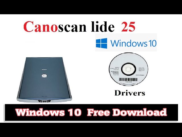 How to Cano Scan LiDE 25 driver | canon scanner lide 25 driver for 10 bit | - YouTube