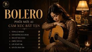 NHẠC BOLERO Phối Mới AI Hiện Đại Hay Nhất - Giọng Ca Nữ Ai Hút Hồn Người Nghe Bằng Kỹ Thuật Đỉnh Cao