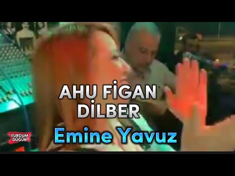 Ahu Figan Dilber - Emine Yavuz