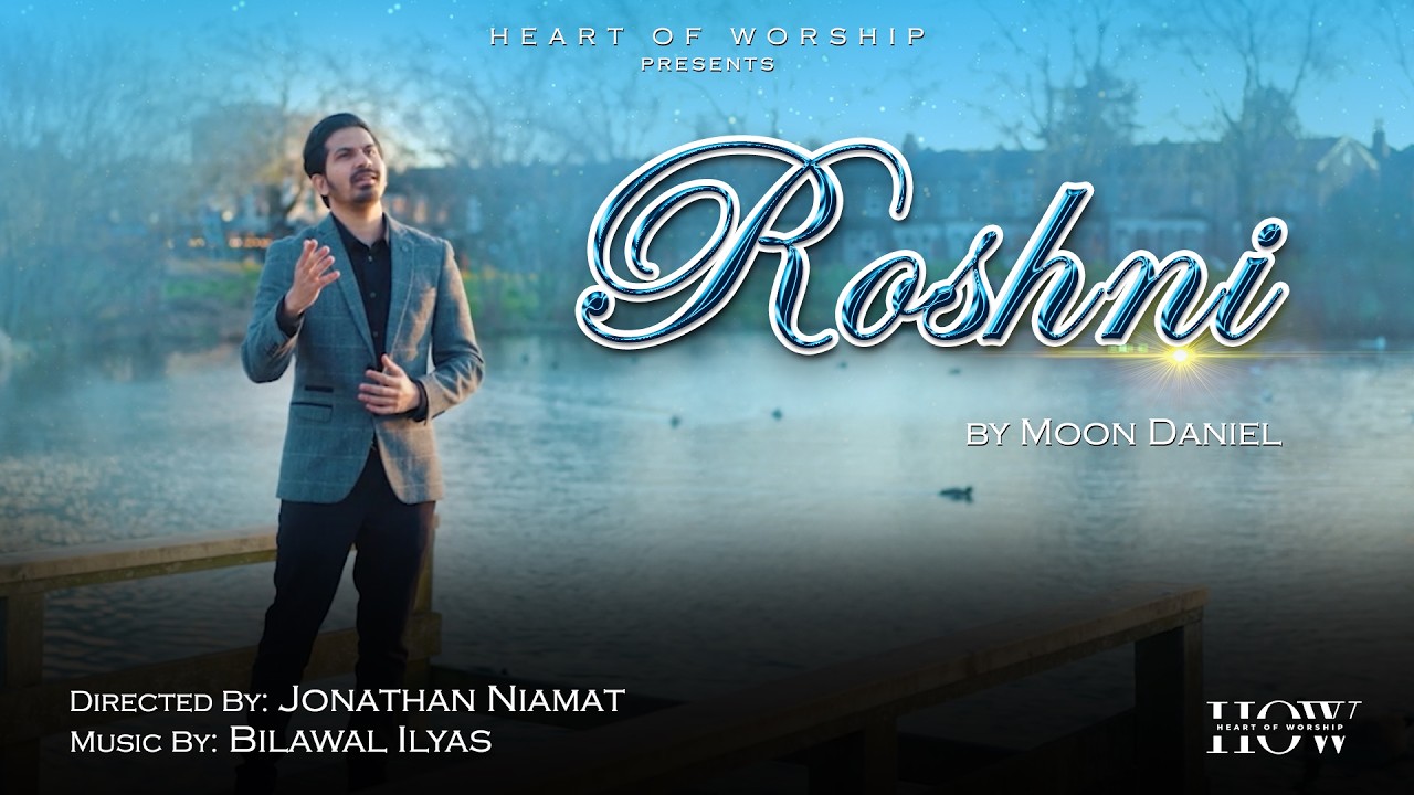 Roshni || Moon Daniel || Heart of Worship