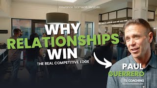 Why Relationships Win - Insurance Agency Success | Insurance Teamwork Services