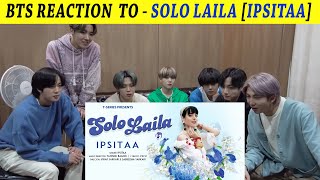 BTS REACTION TO SOLO LAILA BOLLYWOOD SONGS | SOLO LAILA | BTS REACTION TO INDIAN SONGS | T-Series