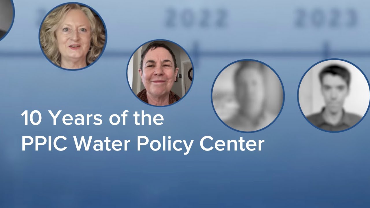 10 Years of the PPIC Water Policy Center - YouTube