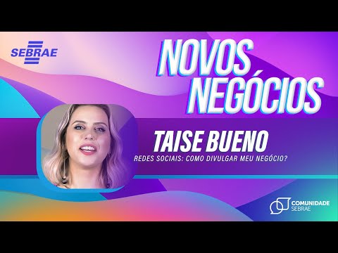 Como Divulgar O Meu Negócio Nas Redes Sociais? Com Thaise Bueno