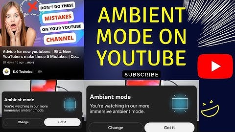 Ambient Mode YouTube - How To Enable Ambient Mode On YouTube (2023) [iOS & Android]