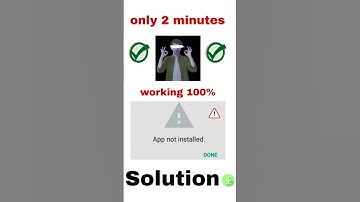 How to fix app not installed  problem | Kaisa theek Karen | The 2 second test will be fine.|
