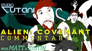 Alien: Covenant Commentary with Matt & Justin - Studio Yutani