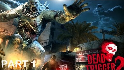 Dead Trigger 2 Gameplay Walkthrough part 1| A ZOM