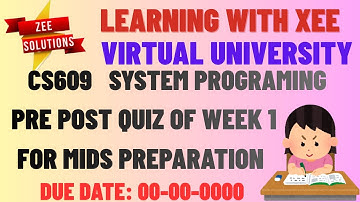 CS609 System Programing Pre Post Quiz of Week 1 For Mids Preparation Virtual University of Pakistan