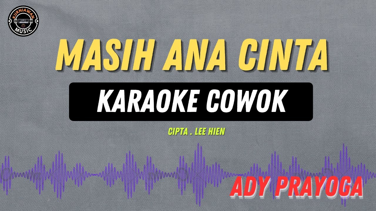 Masih Ana Cinta - ( KARAOKE RAMPAK COWOK ) Ady Prayoga