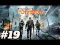 The Division | Full Game Walkthrough | Part 19 (No Commentary)