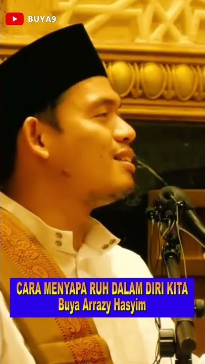 Cara Menyapa Nama Ruh Kita - BUYA DR. ARRAZY HASYIM, MA