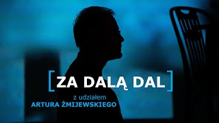 &quot;ZA DALĄ DAL&quot; - Żmijewski, Blokesz, Stępień, Ruszkowski, Trzy Dni Później &amp; Zespół