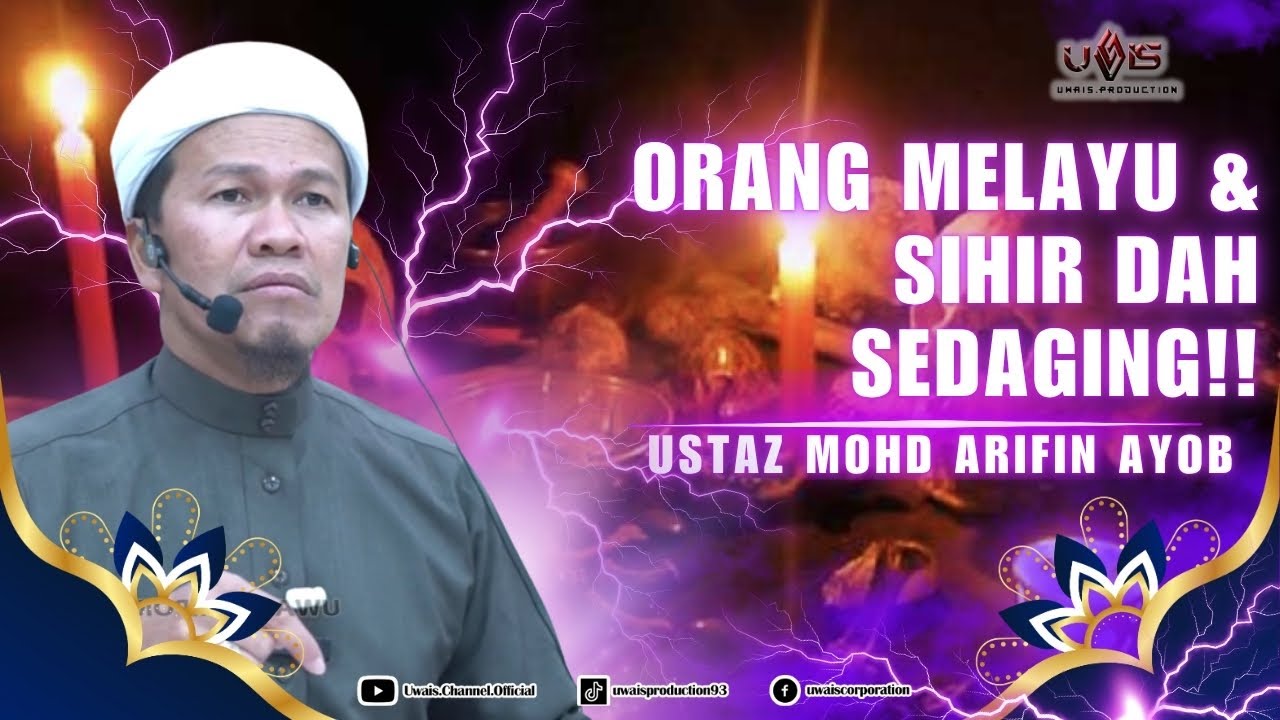 Sihir Dalam Masyarakat | Ustaz Ariffin Ayub