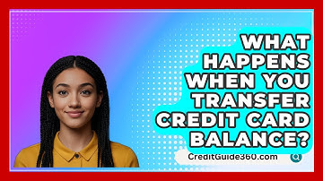 What Happens When You Transfer Credit Card Balance? - CreditGuide360.com
