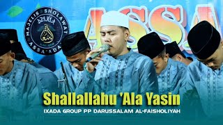 Shallallahu Ala Yasin Ixada Group Pondok Pesantren Darussalam Al-Faisholiyah
