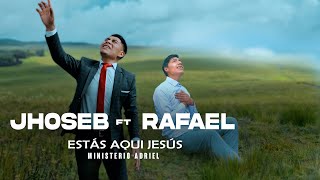 JHOSEB(Adriel)   ft RAFAEL (desde Guatemala)// Estás aquí Jesús // en Adoración 2024
