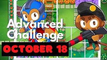 BTD6 Advanced Challenge || New Map New Challenge || October 18, 2022