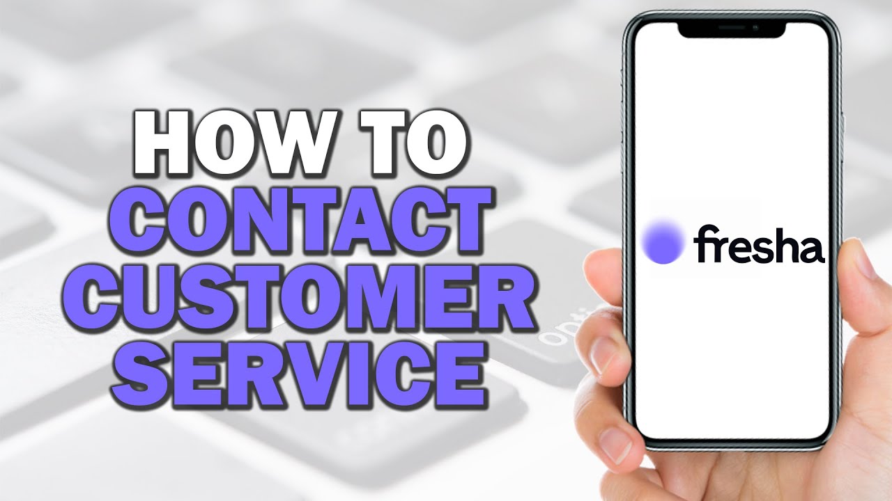 How To Contact Customer Service On Fresha (Easiest Way)​​​​​​​