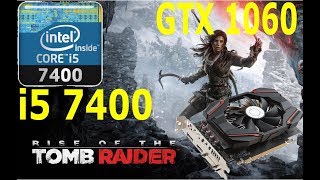 Rise of the Tomb Raider I5 7400 GTX 1060 6GB