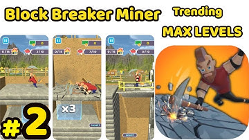 Block Breaker Miner Game Max Level Part 2 Gameplay Walkthrough (iOS-Android)