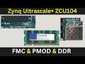 Zynq Ultrascale+ ZCU104 Board Overview Part2: DDR & QSPI and SD card & PMOD & FMC connectors