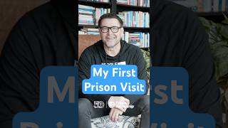 My first prison visit changed everything