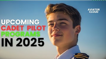 Upcoming Airline Cadet Pilot Programs in 2025 / Aviator Cloud