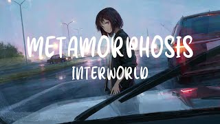 METAMORPHOSIS - INTERWORLD | Lyrics